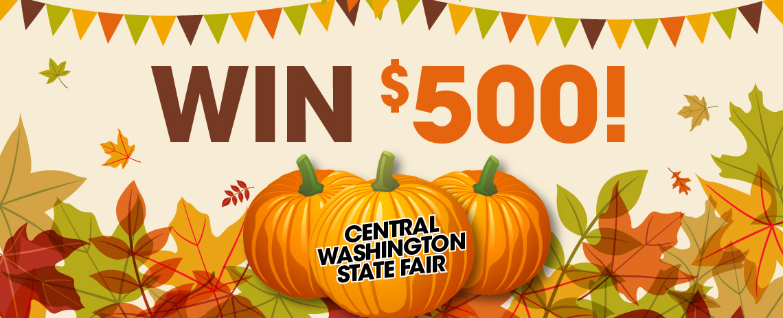 Win $500 - Central Washington Fair