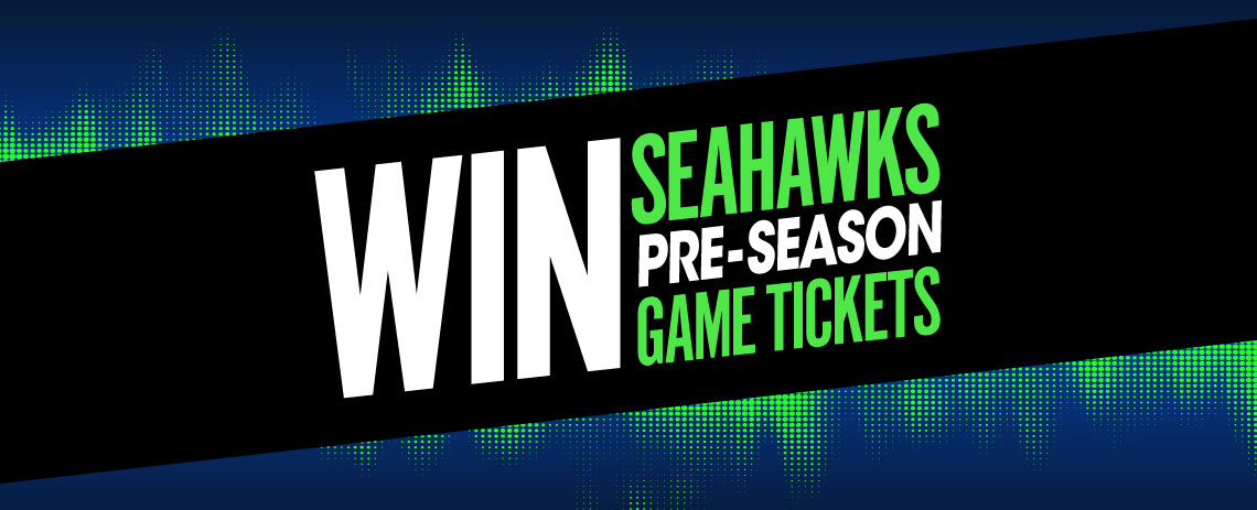 Win Seahawks Pre-Season Game Tickets - Tacoma Mall