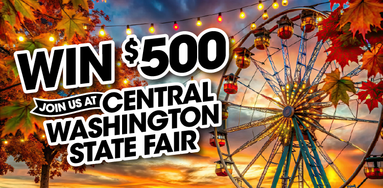 Win $500 - Join us at Central Washington State Fair