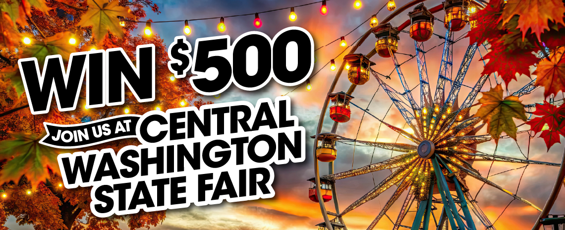 Win $500 - Join us at Central Washington State Fair